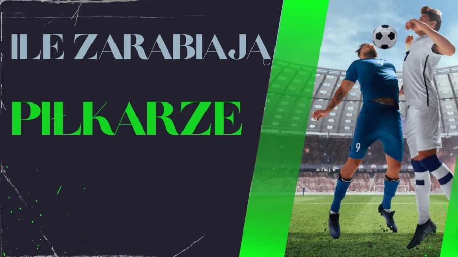 Ile zarabia piłkarz za 1 mecz? Zaskakujące różnice w ligach