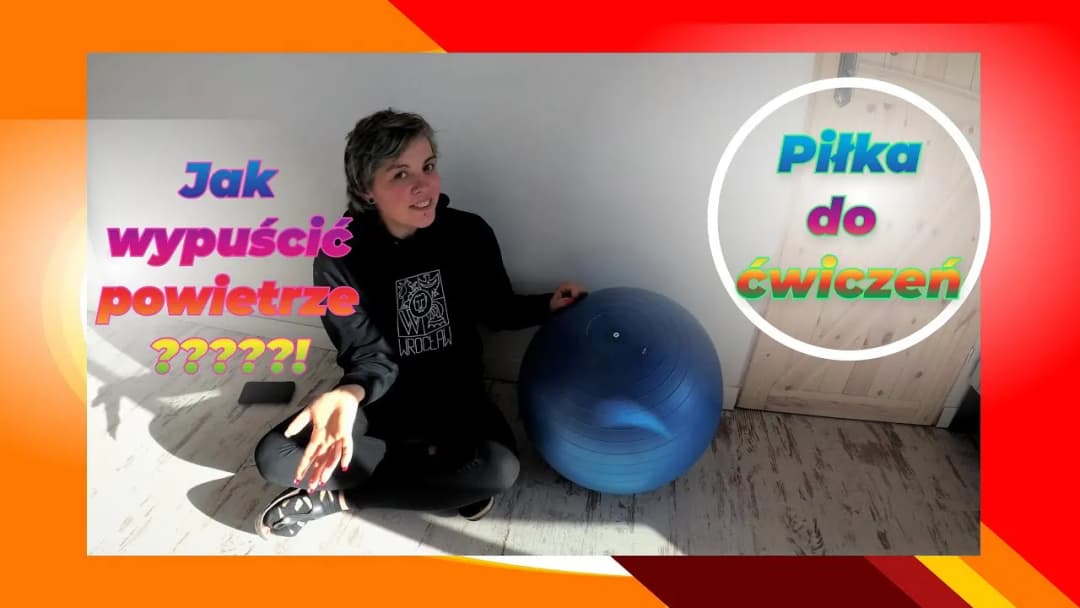 Jak napompować piłkę do pilatesu - uniknij błędów i zyskaj komfort